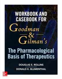 9780071793360-0071793364-Workbook and Casebook for Goodman and Gilman’s The Pharmacological Basis of Therapeutics