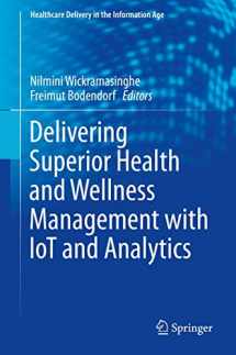 9783030173463-3030173461-Delivering Superior Health and Wellness Management with IoT and Analytics (Healthcare Delivery in the Information Age)
