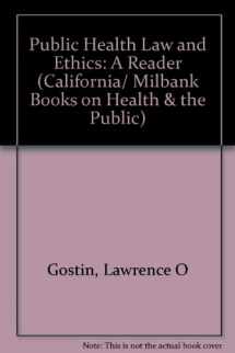 9780520231740-0520231740-Public Health Law and Ethics: A Reader (California/Milbank Books on Health and the Public)