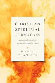 9780830840427-0830840427-Christian Spiritual Formation: An Integrated Approach for Personal and Relational Wholeness