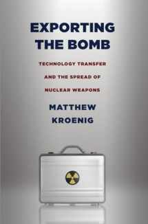 9780801448577-0801448573-Exporting the Bomb: Technology Transfer and the Spread of Nuclear Weapons (Cornell Studies in Security Affairs)