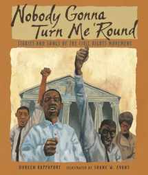 9780763638924-0763638927-Nobody Gonna Turn Me 'Round: Stories and Songs of the Civil Rights Movement