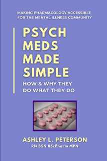 9781999000806-1999000803-Psych Meds Made Simple: How & Why They Do What They Do