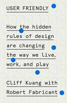 9780374279752-0374279756-User Friendly: How the Hidden Rules of Design Are Changing the Way We Live, Work, and Play