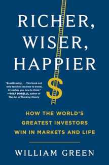 9781501164859-1501164856-Richer, Wiser, Happier: How the World's Greatest Investors Win in Markets and Life
