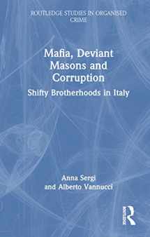 9781032117881-1032117885-Mafia, Deviant Masons and Corruption: Shifty Brotherhoods in Italy (Routledge Studies in Organised Crime)
