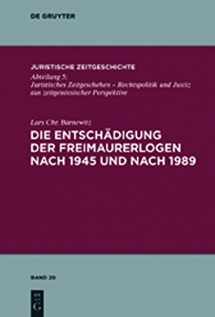 9783110264647-3110264641-Die Entschädigung der Freimaurerlogen nach 1945 und nach 1989 (Juristische Zeitgeschichte / Abteilung 5, 20) (German Edition)