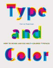 9781616898465-1616898461-Type and Color: How to Design and Use Multicolored Typefaces (step-by-step guide to designing typefaces with multiple colors, essential new graphic design and typography book)