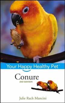 9781630260644-1630260649-Conure: Your Happy Healthy Pet (Happy Healthy Pet, 38)