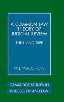 9780521864763-0521864763-A Common Law Theory of Judicial Review: The Living Tree (Cambridge Studies in Philosophy and Law)