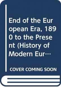 9780297004196-0297004190-The end of the European Era, 1890 to the present (History of modern Europe)