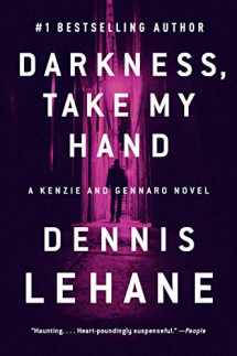 9780063083752-0063083752-Darkness, Take My Hand: A Kenzie and Gennaro Novel (Patrick Kenzie and Angela Gennaro Series, 2)