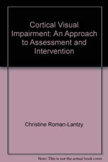 9780891288305-0891288309-Cortical Visual Impairment: An Approach to Assessment and Intervention