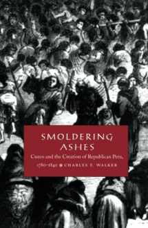 9780822322931-0822322935-Smoldering Ashes: Cuzco and the Creation of Republican Peru, 1780-1840 (Latin America Otherwise)