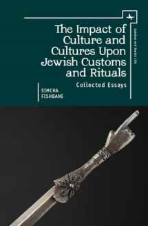 9781618114914-1618114913-The Impact of Culture and Cultures Upon Jewish Customs and Rituals: Collected Essays (Judaism and Jewish Life)