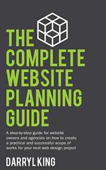 9780648053705-0648053709-The Complete Website Planning Guide: A step by step guide for website owners and agencies on how to create a practical and successful scope of works for your next web design project