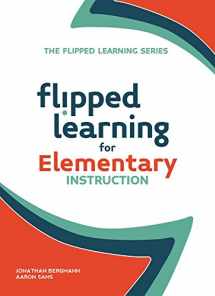 9781564843630-1564843637-Flipped Learning for Elementary Instruction