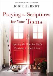 9780310361985-0310361982-Praying the Scriptures for Your Teens: Opening the Door for God's Provision in Their Lives
