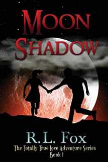 9781511704564-151170456X-Moon Shadow: The Totally True Love Adventure Series