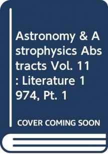 9780387070032-0387070036-Astronomy & Astrophysics Abstracts Vol. 11 : Literature 1974, Pt. 1