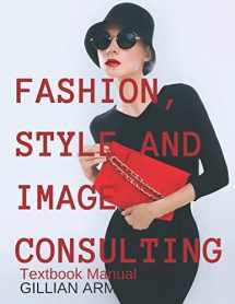 9781502327611-1502327619-Fashion, Style, and Image Consulting: Textbook Manual