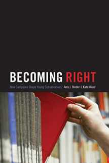9780691163666-0691163669-Becoming Right: How Campuses Shape Young Conservatives (Princeton Studies in Cultural Sociology)