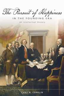 9780826222237-0826222234-The Pursuit of Happiness in the Founding Era: An Intellectual History (Studies in Constitutional Democracy)