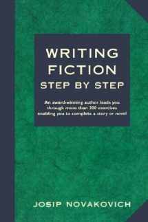 9780965871938-0965871932-Writing Fiction Step by Step