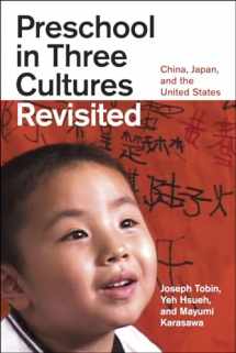 9780226805047-0226805042-Preschool in Three Cultures Revisited: China, Japan, and the United States