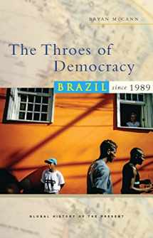 9781842779262-1842779265-The Throes of Democracy: Brazil since 1989 (Global History of the Present)