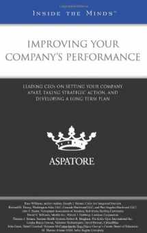 9780314208378-0314208372-Improving Your Company's Performance: Leading CEOs on Setting Your Company Apart, Taking Strategic Action, and Developing a Long-term Plan (Inside the Minds)