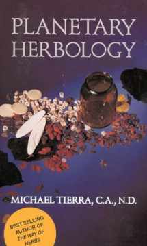 9780941524278-0941524272-Planetary Herbology: An Integration of Western Herbs into the Traditional Chinese and Ayurvedis Systems