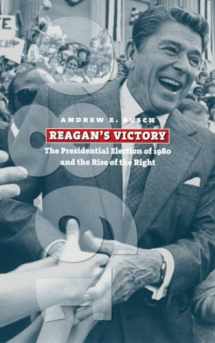 9780700614080-0700614087-Reagan's Victory: The Presidential Election of 1980 and the Rise of the Right (American Presidential Elections)