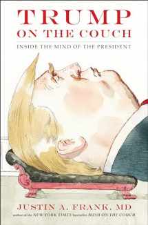 9780735220324-0735220328-Trump on the Couch: Inside the Mind of the President