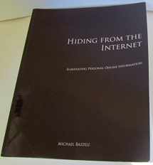 9781478277293-1478277297-Hiding from the Internet: Eliminating Personal Online Information