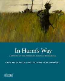 9780190210793-0190210796-In Harm's Way: A History of the American Military Experience