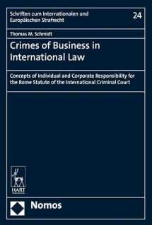9781509906901-1509906908-Crimes of Business in International Law: Concepts of Individual and Corporate Responsibility for the Rome Statute of the International Criminal Court ... Internationalen Und Europaischen Strafrecht)