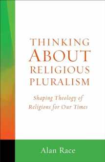 9781506400693-1506400698-Thinking About Religious Pluralism: Shaping Theology of Religions for Our Times
