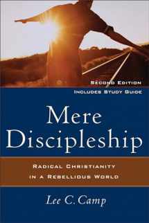 9781587432309-1587432307-Mere Discipleship: Radical Christianity in a Rebellious World