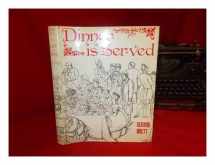 9780246644695-0246644699-Dinner is served: A history of dining in England, 1400-1900
