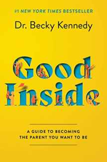 9780063159488-0063159481-Good Inside: A Guide to Becoming the Parent You Want to Be
