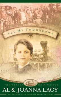 9781590521304-1590521307-All My Tomorrows (The Orphan Trains Trilogy #2)
