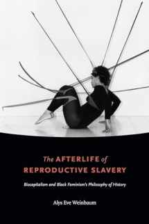9781478002840-1478002840-The Afterlife of Reproductive Slavery: Biocapitalism and Black Feminism’s Philosophy of History