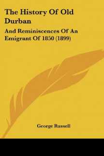 9781120034281-1120034280-The History Of Old Durban: And Reminiscences Of An Emigrant Of 1850 (1899)