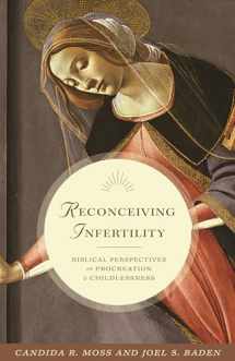 9780691164830-0691164835-Reconceiving Infertility: Biblical Perspectives on Procreation and Childlessness