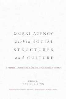 9781626168015-1626168016-Moral Agency within Social Structures and Culture: A Primer on Critical Realism for Christian Ethics