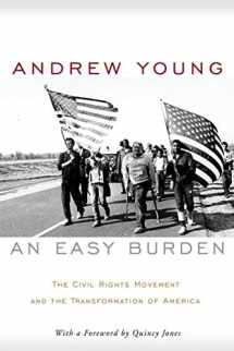 9781602580732-1602580731-An Easy Burden: The Civil Rights Movement and the Transformation of America