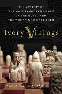 9781137279378-1137279370-Ivory Vikings: The Mystery of the Most Famous Chessmen in the World and the Woman Who Made Them: The Mystery of the Most Famous Chessmen in the World and the Woman Who Made Them
