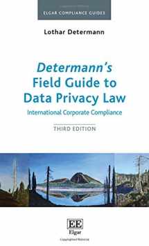 9781786438683-1786438682-Determann’s Field Guide to Data Privacy Law: International Corporate Compliance, Third Edition (Elgar Compliance Guides, 1)