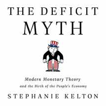 9781549160370-1549160370-The Deficit Myth: Modern Monetary Theory and the Birth of the Peoples Economy